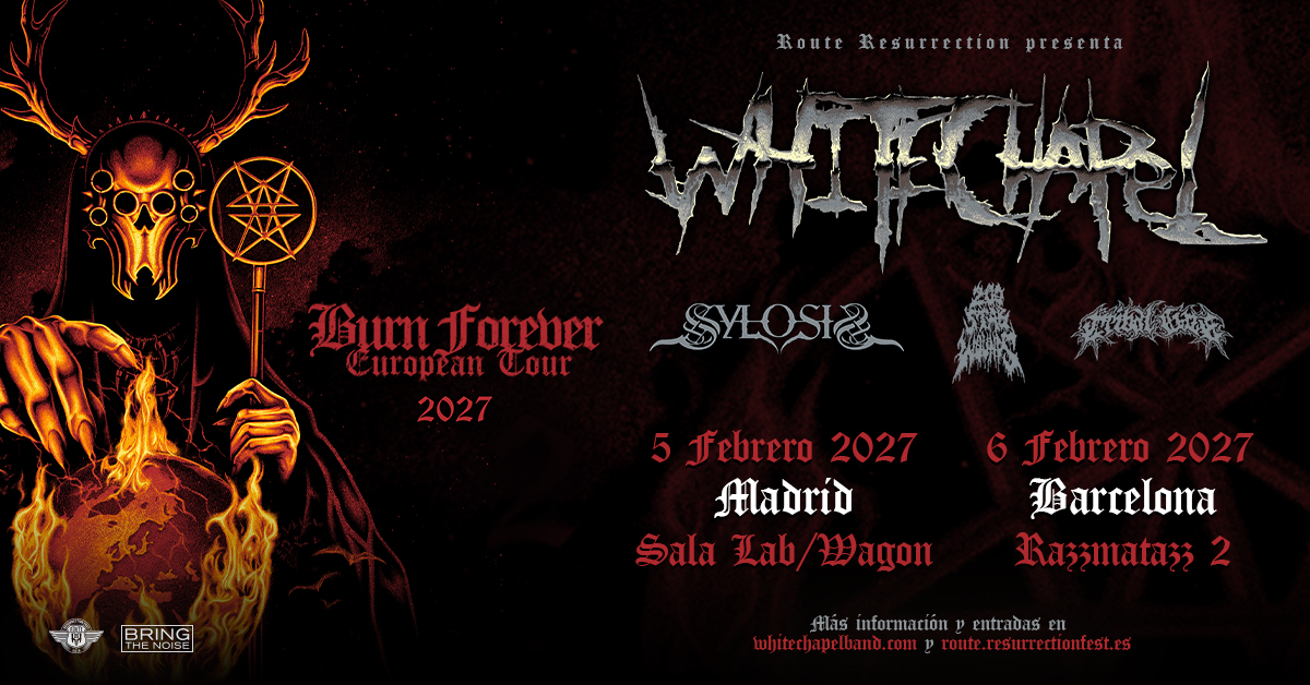 Nueva gira Route Resurrection:¡Whitechapel traerán su Burn Forever European Tour 2027 a España!